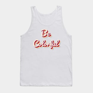 Be Colorful Tank Top